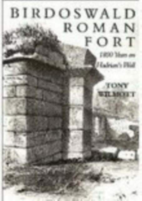 Birdoswald Roman Fort : 1800 Years on Hadrian's Wall, Paperback / softback Book