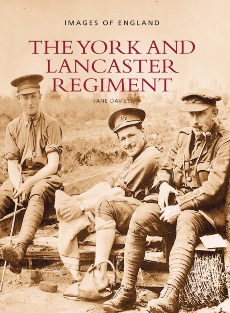 The York and Lancaster Regiment: Images of England, Paperback / softback Book
