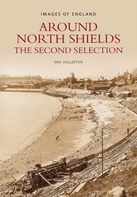 Around North Shields: The Second Selection : Images of England, Paperback / softback Book