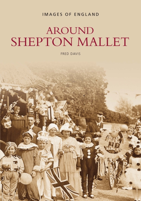 Around Shepton Mallet, Paperback / softback Book