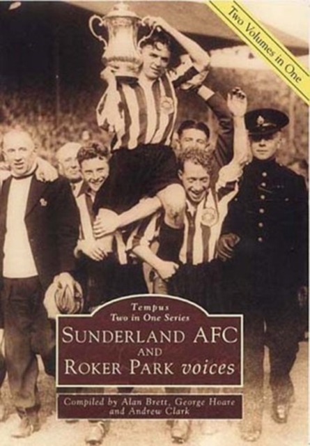 Sunderland A.F.C. and Roker Park Voices, Paperback / softback Book