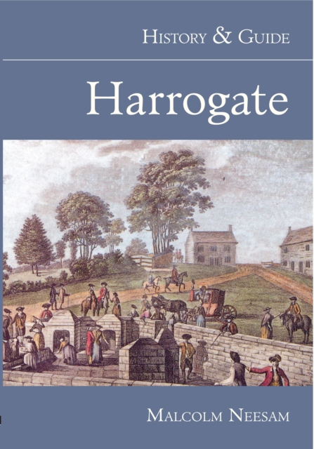 Harrogate: History and Guide, Paperback / softback Book