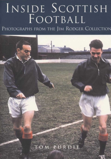 Inside Scottish Football in the 1950s and 60s, Paperback / softback Book