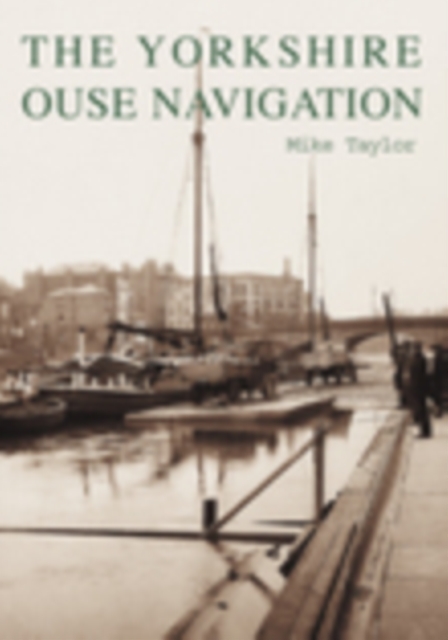 The Yorkshire Ouse Navigation, Paperback / softback Book