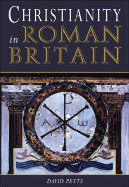 Christianity in Roman Britain : An Archaeology, Paperback / softback Book