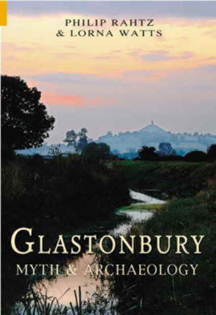 Glastonbury : Myth and Archaeology, Paperback Book