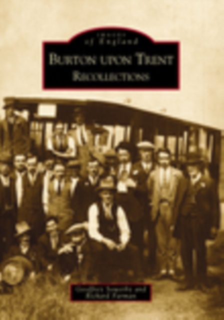 Burton Upon Trent Recollections, Paperback / softback Book