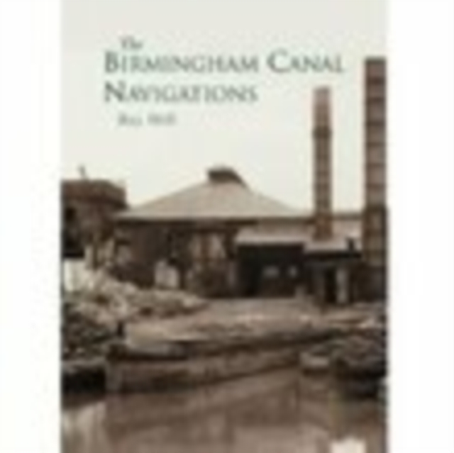 The Birmingham Canal Navigations, Paperback / softback Book