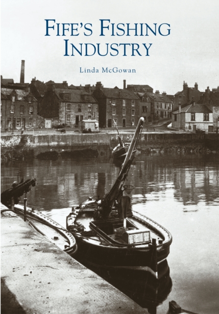 Fife's Fishing Industry, Paperback / softback Book