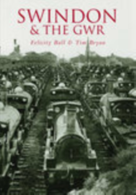 Swindon and the GWR, Paperback / softback Book