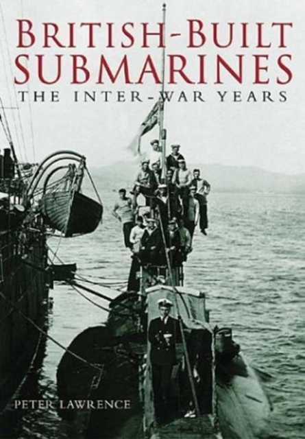 British Built Submarines : The Inter-war Years, Paperback / softback Book