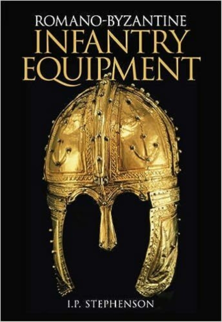Romano-Byzantine Infantry Equipment, Paperback / softback Book