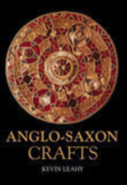 Anglo-Saxon Crafts, Paperback / softback Book