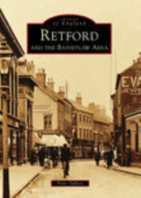 Retford and the Bassetlaw Area: Images of England, Paperback / softback Book