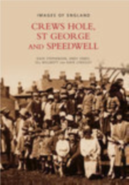 Crews Hole, St George and Speedwell: Images of England, Paperback / softback Book