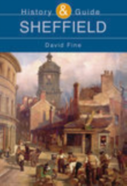Sheffield: History and Guide, Paperback / softback Book
