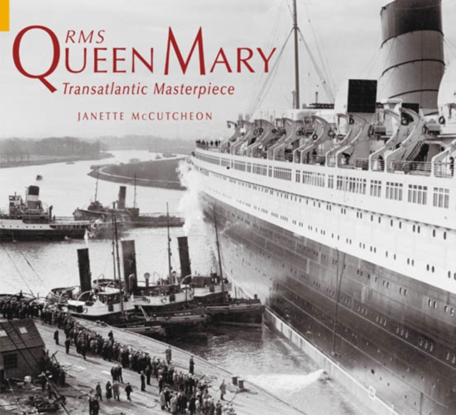 RMS Queen Mary : Transatlantic Masterpiece, Paperback / softback Book