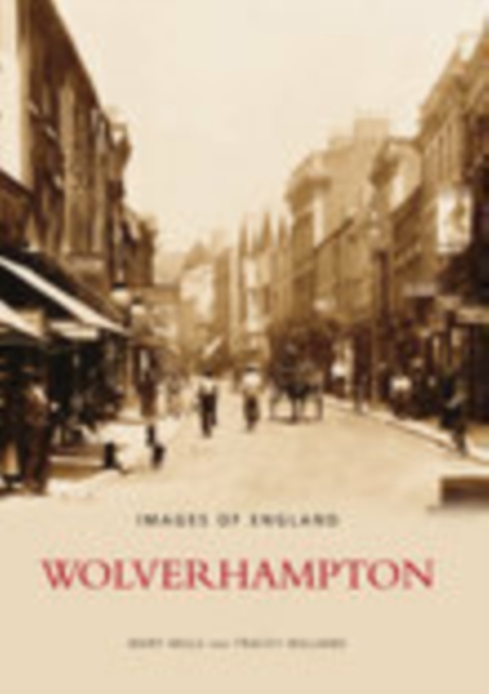 Wolverhampton: Images of England, Paperback / softback Book