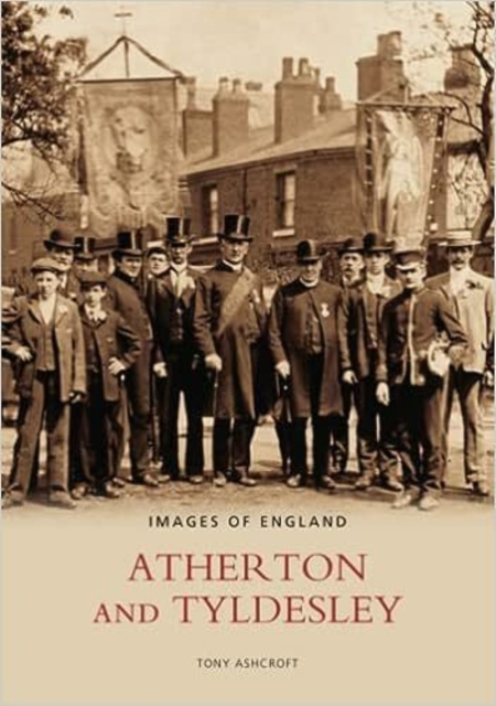 Atherton and Tyldsley : Images of England, Paperback / softback Book