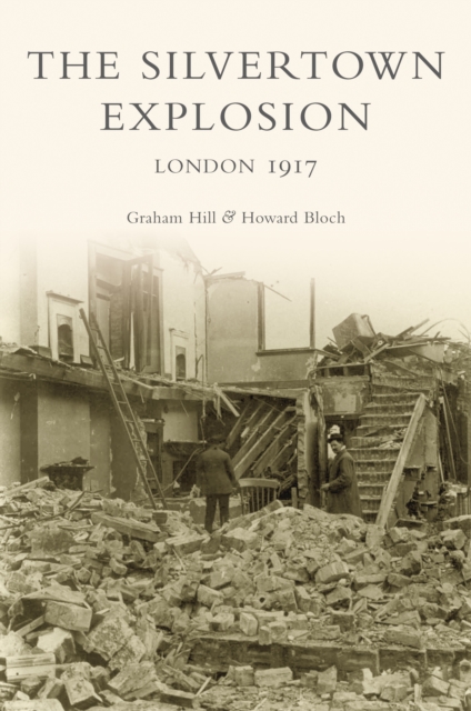 The Silvertown Explosion : London 1917, Paperback / softback Book