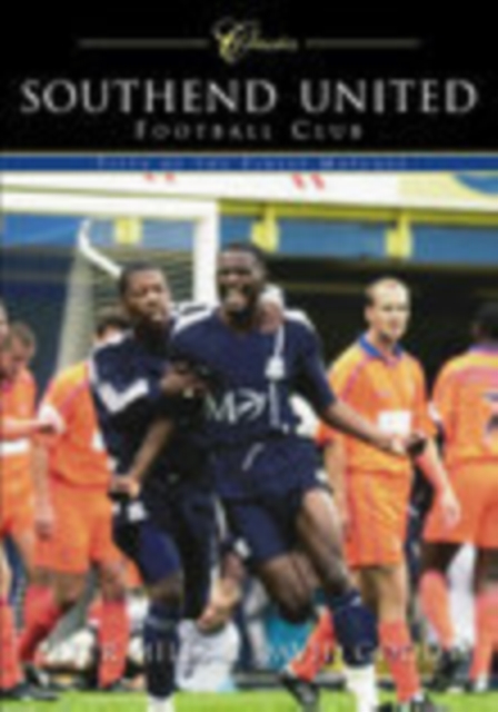 Southend United Football Club (Classic Matches) : Fifty of the Finest Matches, Paperback / softback Book