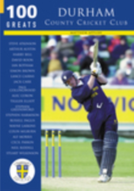 Durham County Cricket Club: 100 Greats, Paperback / softback Book