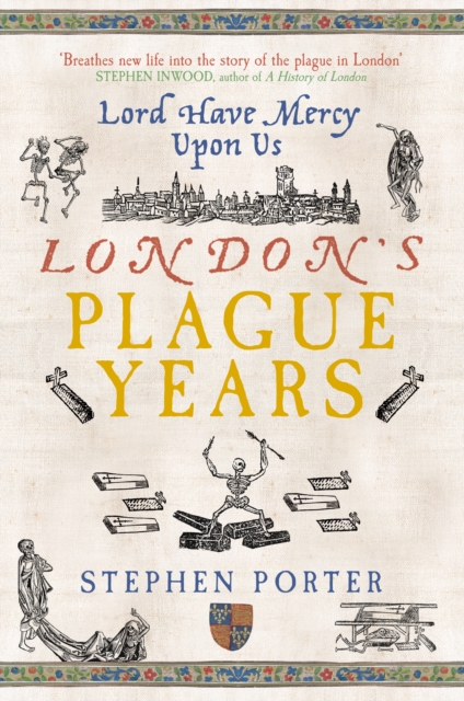 Mercy　Have　9780752433356:　Stephen　Years　Lord　Porter:　Upon　Us:　London's　Plague