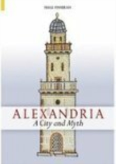 Alexandria : A City and Myth, Paperback / softback Book