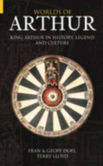 Worlds of Arthur : King Arthur in History, Legend and Culture, Paperback / softback Book