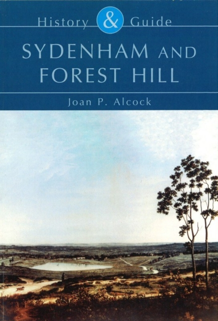 Sydenham and Forest Hill: History and Guide, Paperback / softback Book