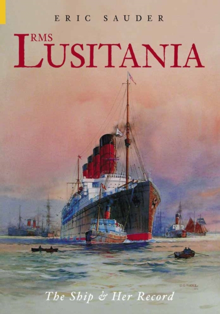 RMS Lusitania : The Ship and Her Story, Paperback / softback Book