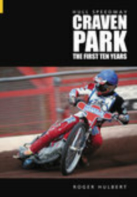 Hull Speedway: Craven Park : The First Ten Years, Paperback / softback Book