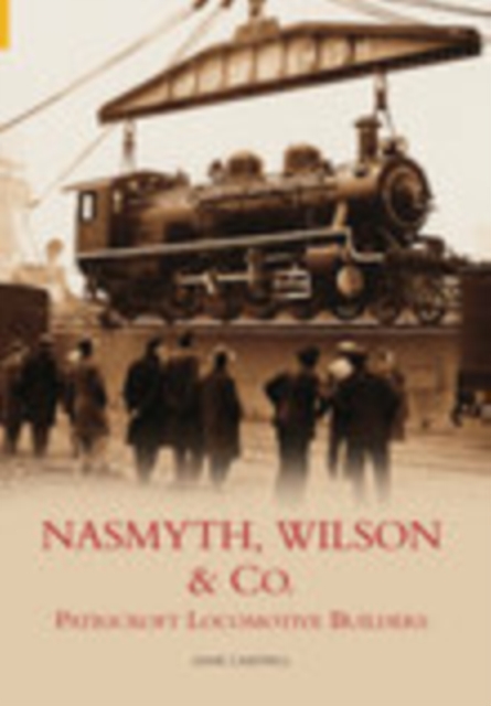 Nasmyth, Wilson & Co. : Patricroft Locomotive Builders, Paperback / softback Book