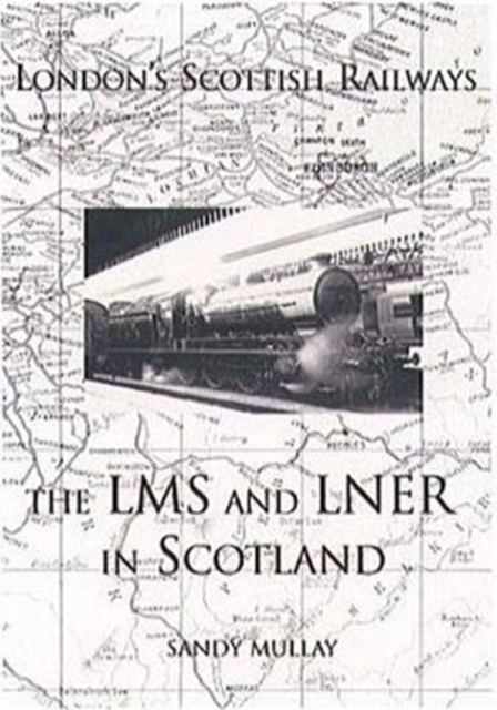 London's Scottish Railways : LMS and  LNER, Paperback / softback Book