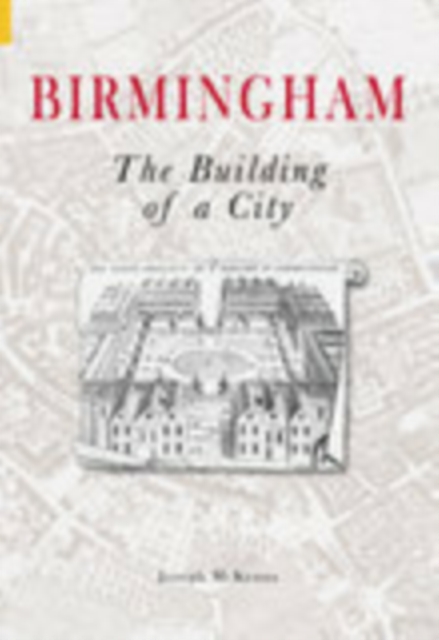 Birmingham : The Building of a City, Paperback / softback Book