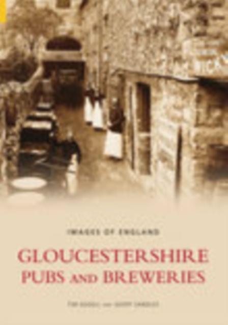 Gloucestershire Pubs and Breweries: Images of England, Paperback / softback Book