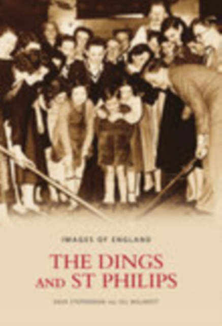 The Dings and St Philips: Images of England, Paperback / softback Book