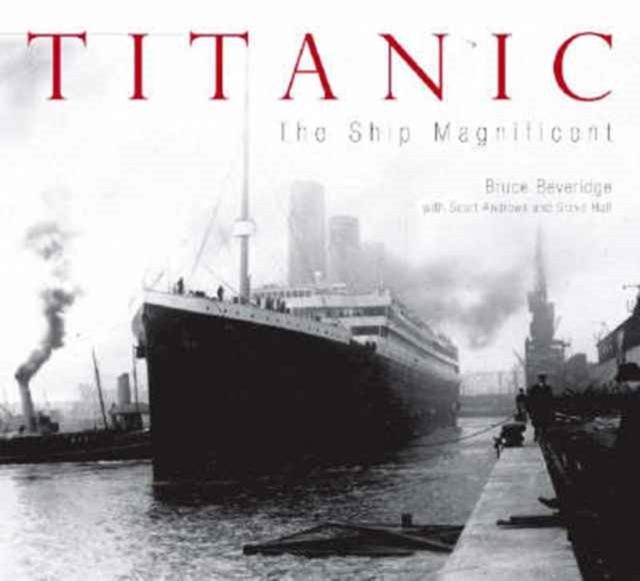 "Titanic" : The Ship Magnificent, Hardback Book