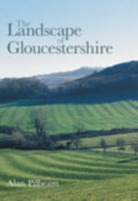 The Landscape of Gloucestershire, Paperback / softback Book