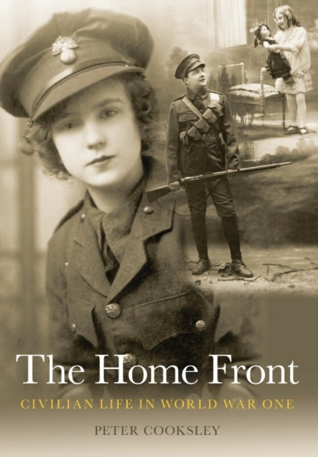 The Home Front : Civilian Life in World War One, Paperback / softback Book