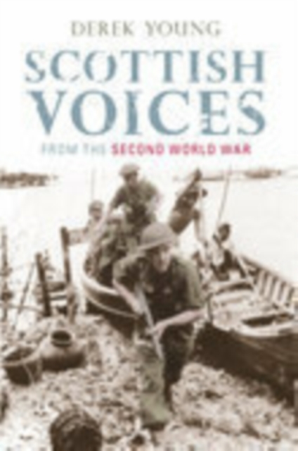 Scottish Voices from the Second World War, Paperback / softback Book