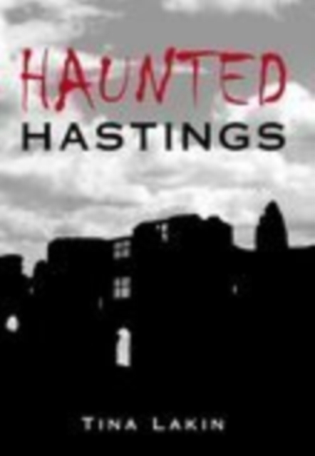 Haunted Hastings, Paperback / softback Book