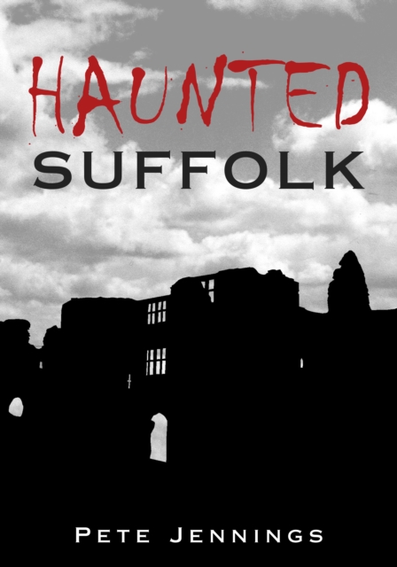 Haunted Suffolk, Paperback / softback Book