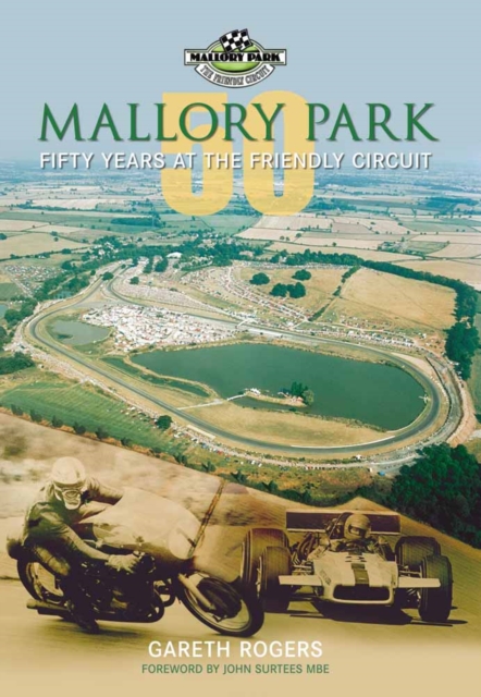 Mallory Park : 50 Years at the Friendly Circuit, Hardback Book