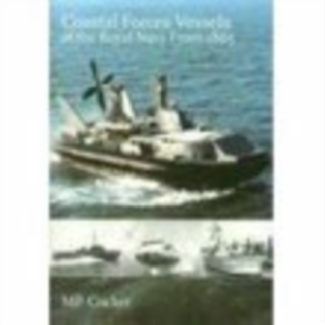 Coastal Forces Vessels of the Royal Navy from 1865, Paperback / softback Book