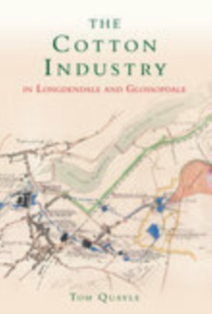 The Cotton Industry in Longdendale and Glossopdale, Paperback / softback Book