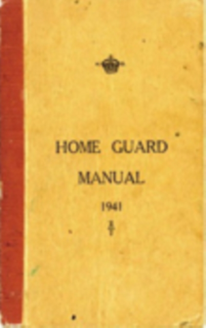 Home Guard Manual 1941, Paperback / softback Book
