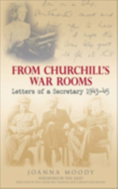 From Churchill's War Rooms : Letters of a Secretary 1943-45, Hardback Book