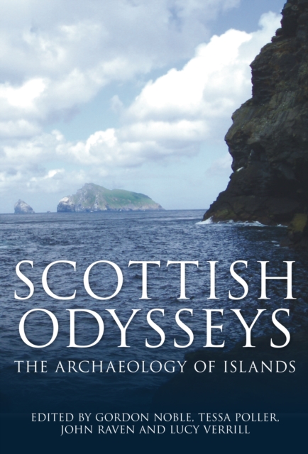 Scottish Odysseys : The Archaeology of Islands, Paperback / softback Book