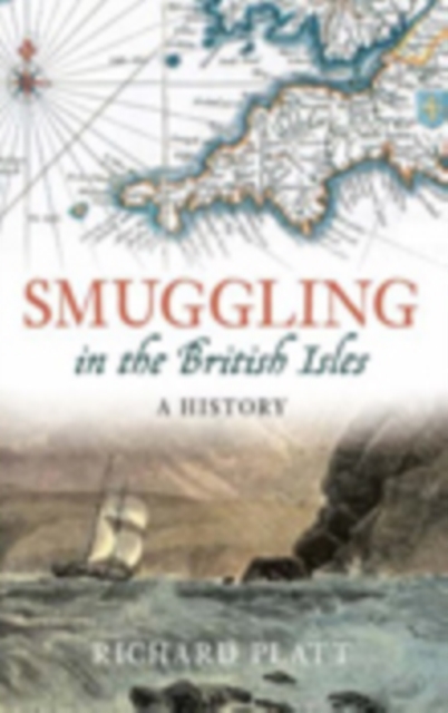 Smuggling in the British Isles : A History, Hardback Book